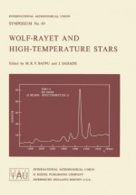 Wolf-Rayet and High-Temperature Stars (International Astronomical Union Symposia) - M.K.V. Bappu, J. Sahade