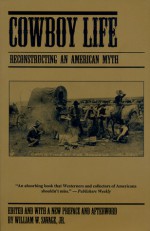 Cowboy Life: Reconstructing an American Myth - William W. Savage Jr.