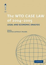 Wto Case Law of 2004-5 - Henrik Horn, Petros C. Mavroidis