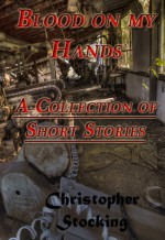 A Collection of Short Stories - Chris Stocking