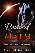 Revived By Malm: Olodian Alien Warrior Romance - Mychal Daniels
