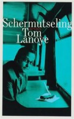 Schermutseling - Tom Lanoye