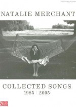 Natalie Merchant Collected Songs 1985/2005 - Natalie Merchant