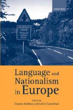 Language and Nationalism in Europe - Stephen Barbour, Cathie Carmichael