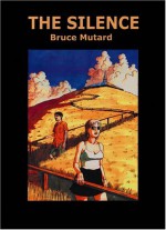 The Silence - Bruce Mutard