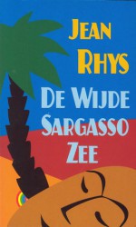 De wijde Sargasso zee - Jean Rhys, W.A. Dorsman-Vos