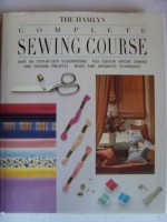 The Hamlyn Complete Sewing Course - Deborah Evans