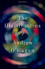 The Illuminations: A Novel - Andrew O'Hagan