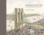 Impressions of New York: Prints from the New-York Historical Society - Marilyn F. Symmes