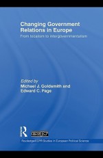 Changing Government Relations in Europe: From Localism to Intergovernmentalism - Michael J.F. Goldsmith, Edward Page