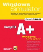 CompTIA A+ Windows Simulator [With Book] - Elizabeth H. Smith, Robin Graham