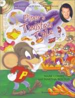 Piper's Twisted Tale [With CD] - Mark Lowry, Martha Bolton