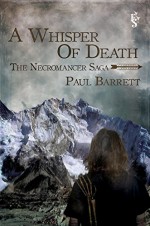 A Whisper of Death (The Necromancer Saga) - Paul Barrett