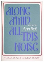 Alone amid All This Noise: A Collection of Women's Poetry - Ann Reit