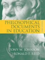 Philosophical Documents in Education (3rd Edition) - Tony W. Johnson, Ronald F. Reed