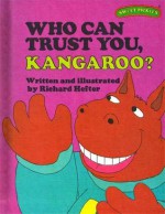 Who Can Trust You, Kangaroo? - Richard Hefter, Ruth Lerner Perle