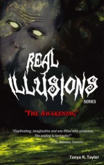 Real Illusions: The Awakening - Tanya R. Taylor