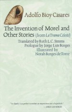 The Invention of Morel and Other Stories, from La Trama Celeste - Adolfo Bioy Casares, Ruth L. Simms, Norah Borges de Torre