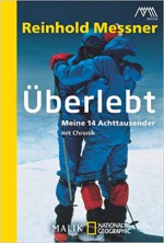 Überlebt: Meine 14 Achttausender - Reinhold Messner