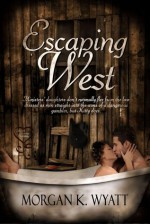 Escaping West - Morgan K. Wyatt