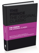 The Prince: The Original Classic (Capstone Classics) - Niccol? Machiavelli, Tom Butler-Bowdon