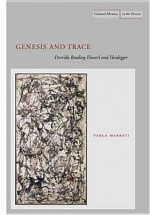 Genesis and Trace: Derrida Reading Husserl and Heidegger - Paola Marrati, Simon Sparks