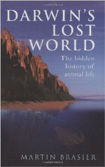 Darwin's Lost World: The hidden history of animal life (Popular Science) - Martin Brasier