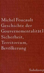 Geschichte der Gouvernementalität 1/2. Sicherheit, Territorium, Bevölkerung. Die Geburt der Biopolitik - Michel Foucault, Michel Sennelart