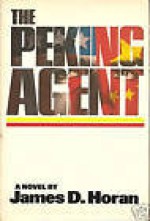 The Peking Agent - James D. Horan