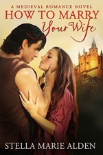 How to Marry Your Wife - Stella Marie Alden