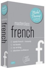 Masterclass French with the Michel Thomas Method (Michel Thomas Series: Level Expert) - Michel Thomas