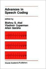Advances in Speech Coding (The Springer International Series in Engineering and Computer Science) - Bishnu S. Atal, Vladimir Cuperman, Allen Gersho