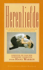 Herenliefde - Anna Blaman, Harm Botje, Daan Cartens, Louis Couperus, Margreet Dolman, Gerard Van Emmerik, Leo Henri Ferrier, Jacob Israel de Haan, Maarten 't Hart, Jaap Harten, Jac. van Hattum, Adrianus Franciscus Theodorus van der Heijden, Bas Heijne, Frans Kellendonk, Gerrit Komri