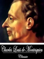 Of The Pleasures Of The Soul And Other Essays (With Active Table of Contents) - Baron de Montesquieu, Charles Louis de Secondat