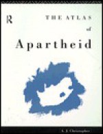 Atlas of Apartheid - A. Christopher