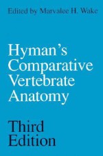 Hyman's Comparative Vertebrate Anatomy - Marvalee H. Wake