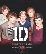 One Direction: Forever Young: Our Official X Factor Story - One Direction, Harry Styles, Liam Payne, Louis Tomlinson, Niall Horan, Zayn Malik