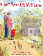 A Family for Old Mill Farm - Shutta Crum, Niki Daly