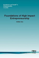 Foundations of High Impact Entrepreneurship - Zoltan Acs