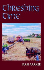 Threshing Time - Dan Parker