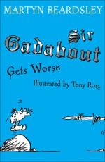 Sir Gadabout Gets Worse - Martyn Beardsley, Tony Ross