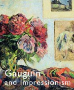 Gauguin and Impressionism - Richard R. Brettell, Anne-Birgitte Fonsmark