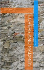 Lovers and Madmen: A True Story of Passion, Politics, and Air Piracy - Julienne Eden Bušić