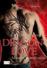 Dragon Love - Manche lieben's heiß (Aisley Grey: Guardian, #2) - Katie MacAlister, Margarethe van Pée