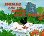 Homer and the House Next Door - Robin Pulver