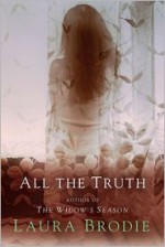 All the Truth - Laura Brodie