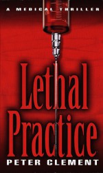 Lethal Practice - Peter Clement