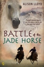 Battle of the Jade Horse - Alison Lloyd