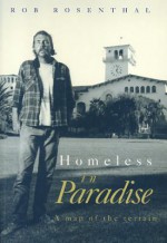 Homeless In Paradise: A Map of the Terrain - Robert Rosenthal