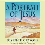 A Portrait of Jesus - Joseph F Girzone, Raymond Todd